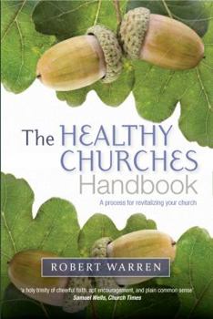 Paperback The Healthy Churches' Handbook: A Process for Revitalizing Your Church Book