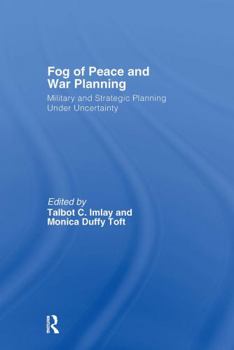 Hardcover The Fog of Peace and War Planning: Military and Strategic Planning under Uncertainty Book