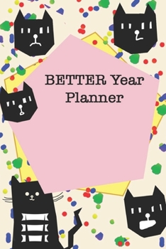 BETTER Year Planner / Cute Cover Titles, Cats Themes, JOURNAL/NOTEBOOK Perfect as a Gift for all ages all genders: LINED monthly and weekly  / yearly ... 160 Pages, 6x9, Soft Cover, Red Matte Finish