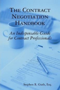 Paperback The Contract Negotiation Handbook: An Indispensable Guide for Contract Professionals Book