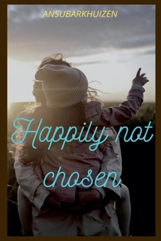 Paperback Happily Not Chosen Book
