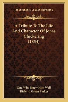 Paperback A Tribute To The Life And Character Of Jonas Chickering (1854) Book