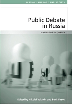 Paperback Public Debate in Russia: Matters of (Dis)Order Book