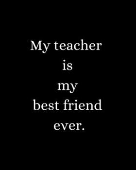 Paperback My teacher is my best friend ever.: Teacher planner Book