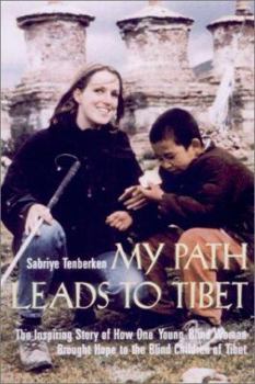 Hardcover My Path Leads to Tibet: The Inspiring Story of Howone Young Blind Woman Brought Hope to the Blind Children of Tibet Book