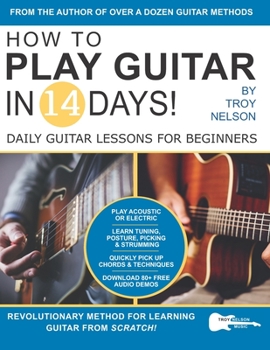 Paperback How to Play Guitar in 14 Days: Daily Guitar Lessons for Beginners Book