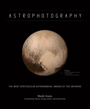 Hardcover Astrophotography: The Most Spectacular Astronomical Images of the Universe Book