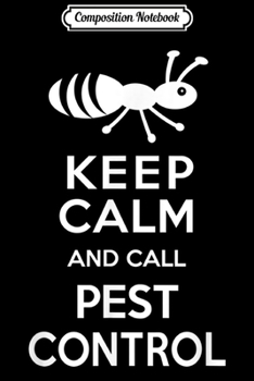 Composition Notebook: Funny Pest Control  Journal/Notebook Blank Lined Ruled 6x9 100 Pages