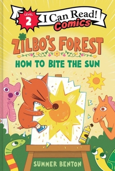Hardcover Zilbo's Forest: How to Bite the Sun Book