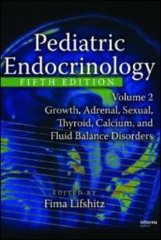 Paperback Pediatric Endocrinology, Volume 2: Growth, Adrenal, Sexual, Thyroid, Calcium, and Fluid Balance Disorders Book