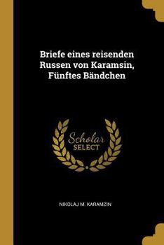 Paperback Briefe Eines Reisenden Russen Von Karamsin, F?nftes B?ndchen [German] Book