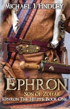 Paperback Ephron Son of Zohar: Ephron the Hittite Book One Book