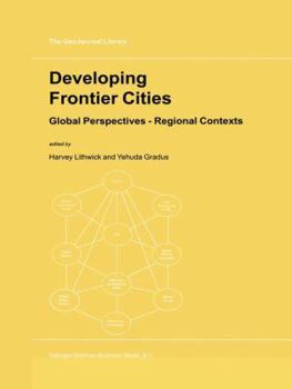 Paperback Developing Frontier Cities: Global Perspectives -- Regional Contexts Book