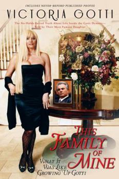 Hardcover This Family of Mine: What It Was Like Growing Up Gotti Book