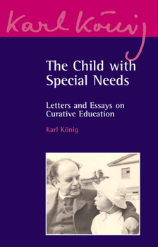 Paperback The Child with Special Needs: Letters and Essays on Curative Education Book