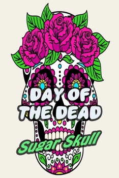Paperback Day Of The Dead Sugar Skull: 30-Day Praying For Ancestors Friends Family / Dia De Los Muertos Colorful Skulls Print Book