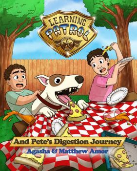 Paperback Learning Patrol and Pete's Digestion Journey (Learning Patrol - Human Anatomy) Book