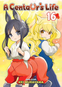 A Centaur's Life, Vol. 16 - Book #16 of the A Centaur's Life