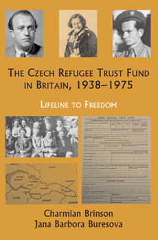 Paperback The Czech Refugee Trust Fund in Britain 1938-1975: Lifeline to Freedom Book