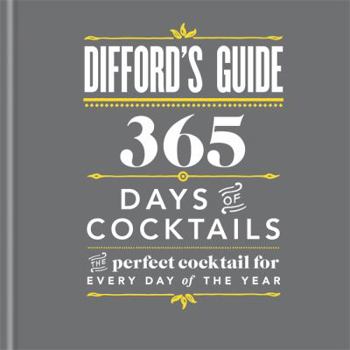 Hardcover Difford's Guide: 365 Days of Cocktails: The perfect cocktail for every day of the year Book