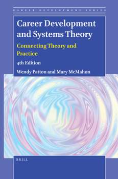 Career Development and Systems Theory Connecting Theory and Practice (4th Edition)