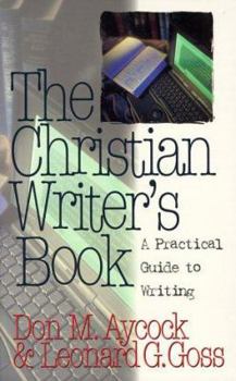 Paperback The Christian Writer's Book: A Practical Guide to Writing Book
