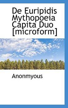 Paperback de Euripidis Mythopoeia Capita Duo [Microform] Book