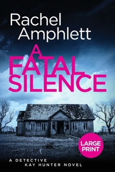 A Fatal Silence: A Detective Kay Hunter crime thriller (large print)