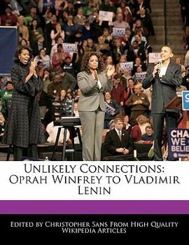 Paperback Unlikely Connections: Oprah Winfrey to Vladimir Lenin Book