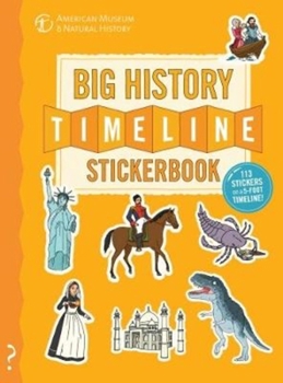 Paperback The Big History Timeline Stickerbook: From the Big Bang to the Present Day; 14 Billion Years on One Amazing Timeline! Book