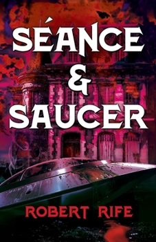 SEANCE & SAUCER (THE COOL THING SCIENCE FICTION SERIES)