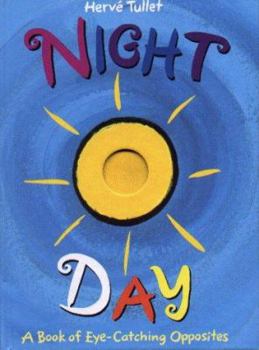Hardcover Night and Day: A Book of Eye-Catching Opposites Book