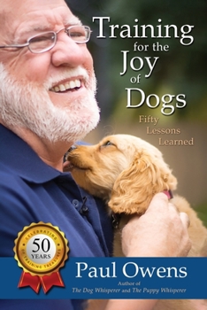 Paperback Training for the Joy of Dogs: Fifty Lessons Learned Book