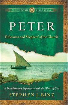 Peter: Fisherman and Shepherd of the Church - Book  of the Ancient-Future Bible Study: Experience Scripture through Lectio Divina