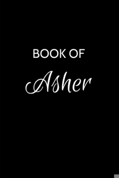 Paperback Book of Asher: Asher Journal - A Gratitude Journal Notebook for Men Boys Fathers and Sons with the name Asher - Handsome Elegant Bold Book