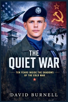 Paperback The Quiet War: Ten Years Inside the Shadows of the Cold War Book