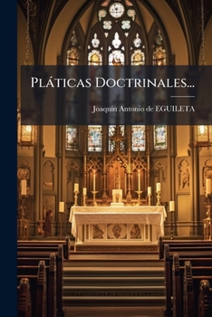 Paperback Pláticas Doctrinales... [Spanish] Book