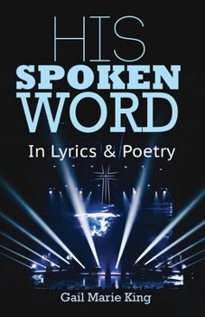 His Spoken Word: In Lyrics & Poetry