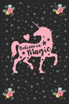 Believe in Magic: unicorn journal, unicorn notebook, unicorn journal amazon, unicorn journal with lock, unicorn journal for girls, unicorn journal ... of activity , unicorn journal sketchbook