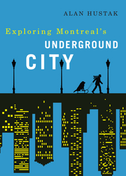 Paperback Exploring Montreal's Underground City Book