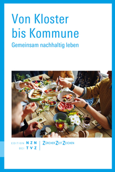 Paperback Von Kloster Bis Kommune: Gemeinsam Nachhaltig Leben [German] Book