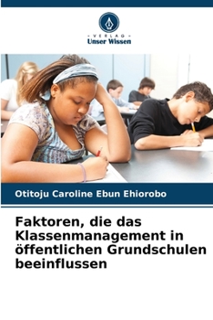 Paperback Faktoren, die das Klassenmanagement in öffentlichen Grundschulen beeinflussen [German] Book