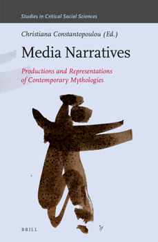 Hardcover Media Narratives: Productions and Representations of Contemporary Mythologies Book