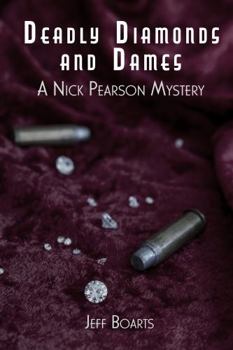 Paperback Deadly Diamonds and Dames: A Nick Pearson Mystery Book