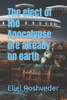 Paperback The elect of the Apocalypse are already on earth Book