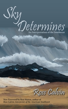 Hardcover Sky Determines: An Interpretation of the Southwest Book