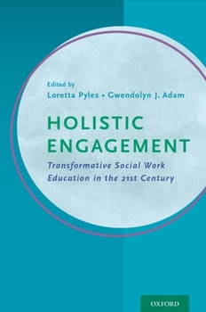 Hardcover Holistic Engagement: Transformative Social Work Education in the 21st Century Book