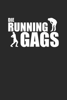 Die running Gags: Notizheft für Lauf Teams & Jogger mit lustigen Teamnamen | A5 | kariert (German Edition)