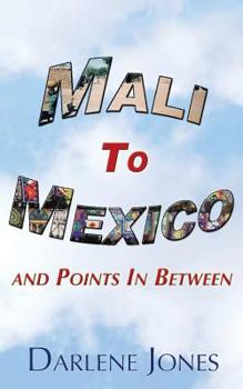 Paperback Mali to Mexico and Points In Between Book