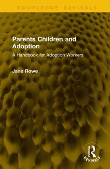 Hardcover Parents Children and Adoption: A Handbook for Adoption Workers Book